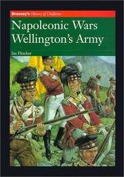 Napoleonic Wars Wellington's Army. Brassey's History of Uniforms. Color plates by Richard Hook.