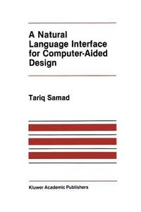 A Natural Language Interface for Computer-Aided Design (The Springer International Series in Engineering and Computer Science, 14)