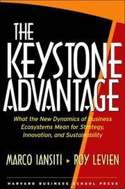 The Keystone Advantage: What the New Dynamics of Business Ecosystems Mean for Strategy,...