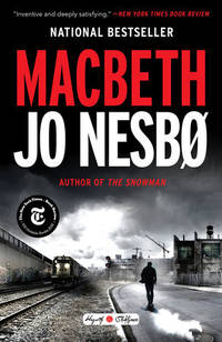 Macbeth: William Shakespeare&#039;s Macbeth Retold: A Novel (Hogarth Shakespeare) by Jo Nesbo - 2019