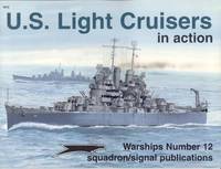 U.S. Light Cruisers in Action. Warships Number 12. de Adcock, Al - 1999