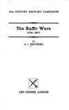 The Kaffir wars, 1779-1877, (19th century military campaigns) by A. J Smithers - 1973