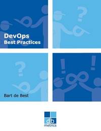 DevOps Best Practices (dbmetrics - DevOps series) by Drs. Bart de Best ...