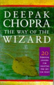 The Way of the Wizard. 20 SpirituLessons for Creating the Life You Want.