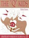 The "Q" Kids: A Disaster Safety Workbook for Children of All Ages