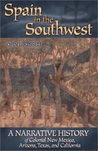 cover of Spain in the Southwest: A Narrative History of Colonial New Mexico, Arizona, Texas, and California