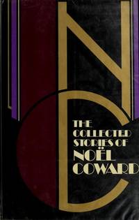 The Collected Stories of Noel Coward by Coward, Noel - 1983