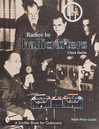 Radios by Hallicrafters: Revised and Expanded 2nd Edition With Price Guide