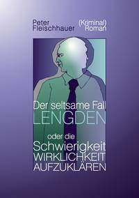 Der seltsame Fall Lengden: oder die Schwierigkeit, Wirklichkeit aufzuklären (German Edition)