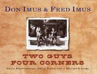 Two Guys Four Corners: Great Photographs, Great Times, and a Million Laughs de Don Imus; fred imus - 1997-05-20