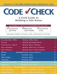 Code Check: A Field Guide to Building a Safe House (Code Check: An Illustrated Guide to Building a Safe House)