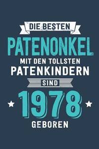 Die Besten Patenonkel mit den tollsten Patenkindern: sind 1978 geboren - Notizbuch liniert mit...