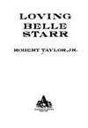 Loving Belle Starr (Bright Leaf Short Fiction, 2)