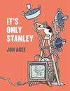 It's Only Stanley.