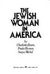 The Jewish Woman in America by Charlotte; Paula Hyman; Sonya Michel Baum - 1st - 1976 - from Snowball Bookshop (SKU: o11780JE)