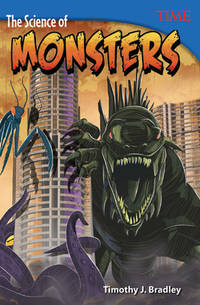 Teacher Created Materials - TIME Informational Text: The Science of Monsters - Grade 6