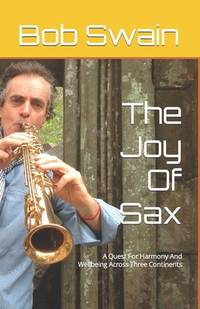 The Joy Of Sax: A Quest For Harmony And Wellbeing In Three Continents