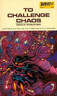 To Challenge Chaos by Brian M. Stableford; Kelly Freas [Illustrator]