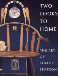 Two Looks to Home: The Art of Tommy Simpson by Tommy SIMPSON - First Edition - 1999 - from abookshop (SKU: 909391)