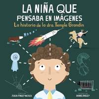 La niña que pensaba en imágenes / The Girl Who Thought in Pictures: La historia de la Dra....
