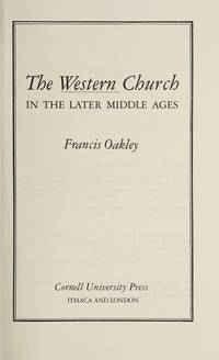 THE WESTERN CHURCH IN THE LATER MIDDLE AGES