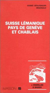 Suisse lemanique, pays de Geneve et Chablais (Guides geologiques regionaux) (French Edition) by J Charollais - 1990