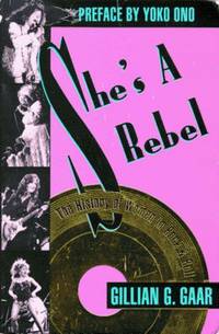 DEL-She's a Rebel: The History of Women in Rock and Roll by Gillian G. Gaar - Paperback - Signed First Edition - 1993 - from Bingo Books 2 (SKU: 310949)