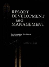 Resort development and management: For operators, developers, and investors