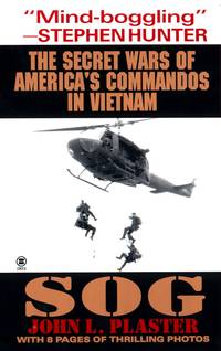 Sog: The Secret Wars of America&#039;s Commandos in Vietnam by Plaster, John L - 1998-07-01