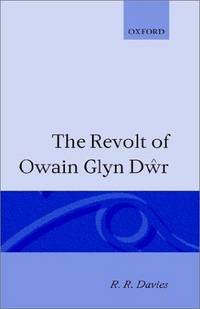 The Revolt Of Owain Glyn Dwr