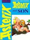 Asterix and Son (Classic Asterix hardbacks) by Goscinny & Uderzo