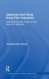 JAPANESE AND HONG KONG FILM INDUSTRIES: UNDERSTANDING THE ORIGINS OF EAST ASIAN FILM NETWORKS