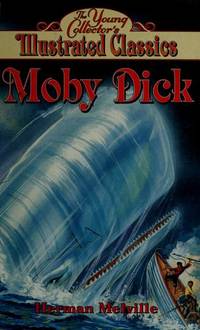 Moby Dick: The Young Collectors Illustrated Classics/Ages 8-12 by Herman Melville - 1995-01-01