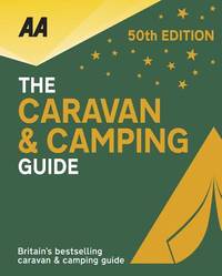 AA Caravan & Camping Britain 2018 (50th Anniversary edition) (AA Lifestyle Guides)