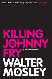 Killing Johnny Fry: A Sexisential Novel