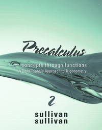 Precalculus: Concepts Through Functions, a Right Triangle Approach to Trigonometry (Sullivan...
