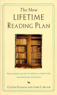 Lifetime Reading Plan: The Classic Guide to World Literature, Revised and Expanded