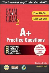 A+ Certification Practice Questions Exam Cram 2: Exams 220-301,220-302