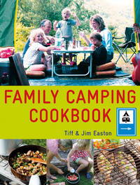 Family Camping Cookbook by Tiff Easton, Jim Easton - 2012-04-12