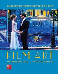 Film Art: An Introduction by Bordwell, David, Thompson, Kristin, Smith, Jeff