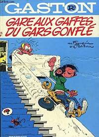 Gare Aux Gaffes Du Gars Gonfle (Gaston Lagaffe)