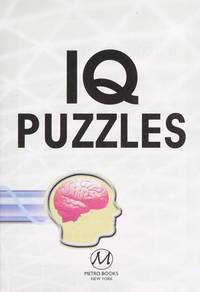 IQ PUZZLES : 450 Mind-Bending Challenges