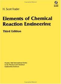 Elements Of Chemical Reaction Engineering, 3rd Edition