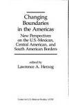 Changing Boundaries in the Americas New Perspectives on the U.S. Mexican Central American and...