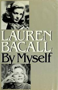 Lauren Bacall by Myself (SIGNED, First Edition)