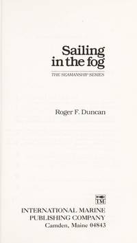 Sailing in the Fog (Seamanship Series) by Roger F. Duncan