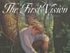 First Vision: The Prophet Joseph Smith's Own Account