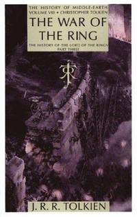 The War of the Ring The History of the Lord of the Rings Part Three