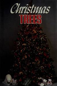 Christmas Trees : Choose,Maintain and Decorate the Perfect Tree