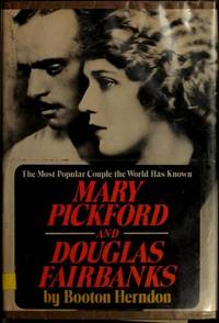 image of Mary Pickford and Douglas Fairbanks: The most popular couple the world has ever known